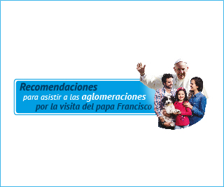 Piezas gráficas Visita del Papa Francisco